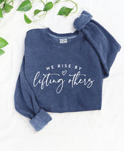 Load image into Gallery viewer, We Rise By Lifting Others Sweatshirt
